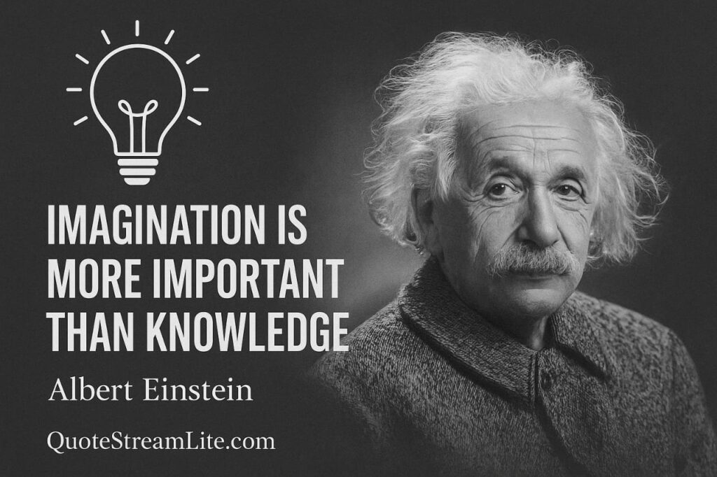 Albert Einstein quote about imagination being more powerful than knowledge